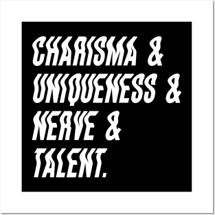 Charisma & Uniqueness & Nerve & Talent Posters and Art